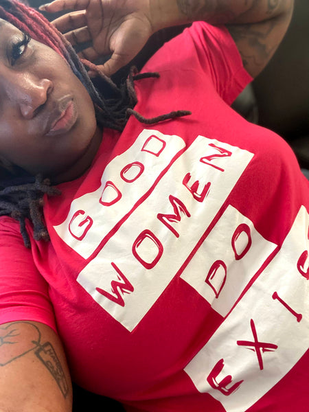Good Women Do Exist Tee